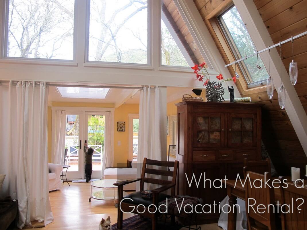 What Makes a Good Vacation Rental?