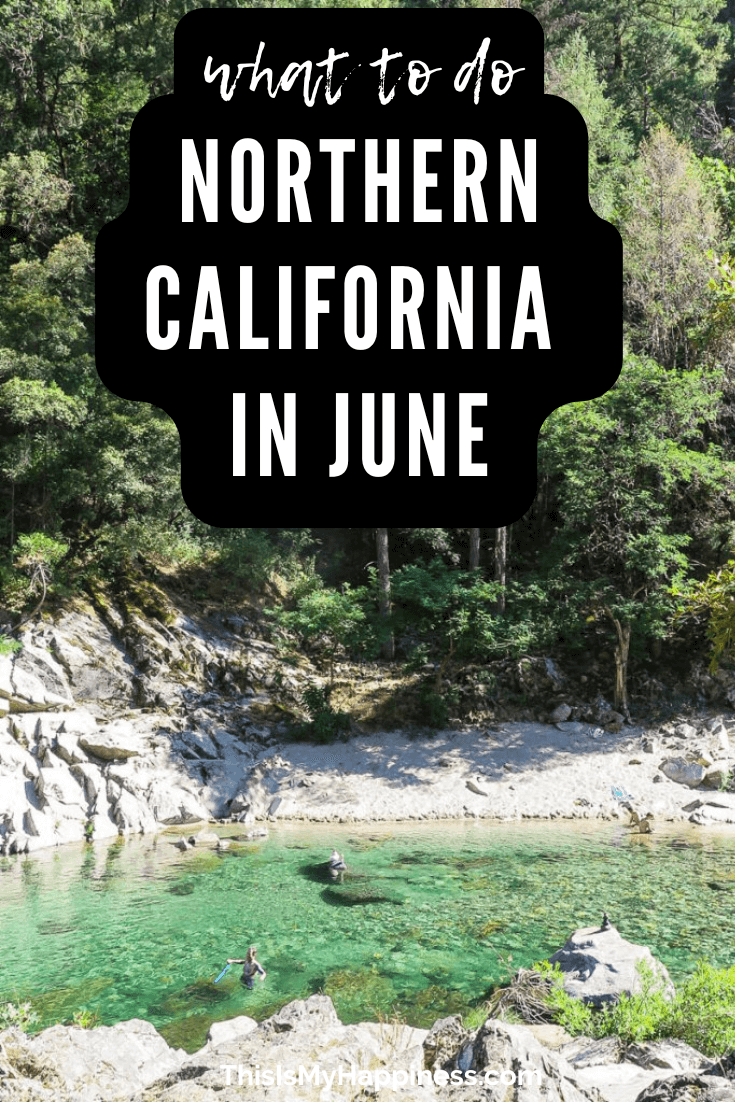 What to do in Northern California in June